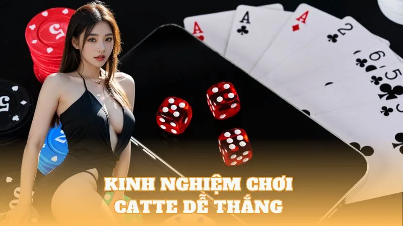 Hướng dẫn đánh bài cát tê dễ thắng