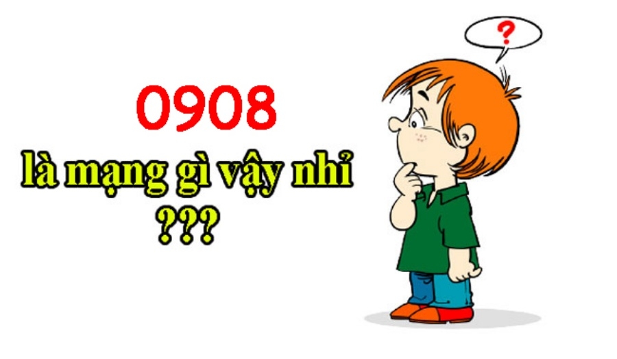 Số SIM 0908 là của mạng nào?