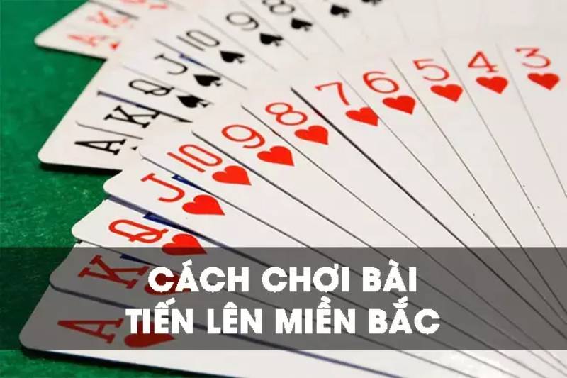 Tiến Lên Miền Bắc: Siêu Phẩm Bài Đổi Thưởng Hấp Dẫn