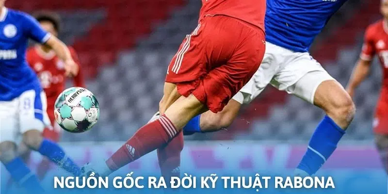 Rabona là gì - Kỹ thuật dành cho người chơi tài năng
