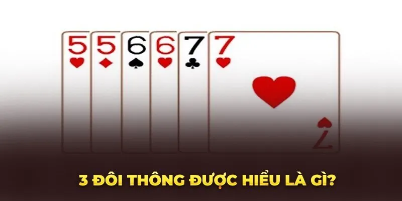 Giải đáp thắc mắc 3 đôi thông có chặn được 2 không trong Tiến lên