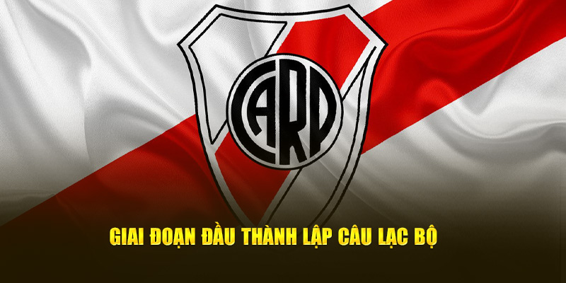 Giai đoạn đầu thành lập câu lạc bộ River Plate