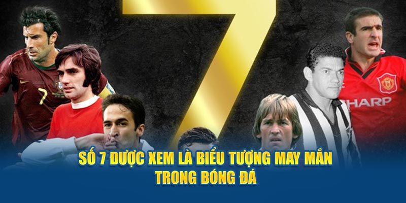 Top 10 cầu thủ mang áo số 7 được nhiều người biết đến